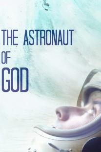 دانلود فیلم فضانورد خدا - The Astronaut of God (2020)
