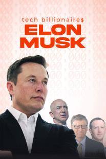  دانلود فیلم میلیاردر های حوزه تکنولوژی: ایلان ماسک - Tech Billionaires: Elon Musk