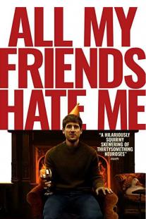  دانلود فیلم همه دوستانم از من متنفرند - All My Friends Hate Me