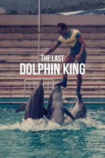 دانلود رایگان فیلم آخرین پادشاه دلفین ها The Last Dolphin King زیرنویس فارسی