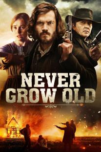 دانلود فیلم هرگز پیر نشو - Never Grow Old (2019 )